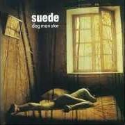 Der musikalische text DADDY'S SPEEDING von SUEDE ist auch in dem Album vorhanden Dog man star (1994)