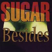 Der musikalische text AFTER ALL THE ROADS HAVE LED TO NOWHERE von SUGAR ist auch in dem Album vorhanden Besides (1995)