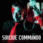 Der musikalische text DEAD MARCH von SUICIDE COMMANDO ist auch in dem Album vorhanden Bind, torture, kill (2006)