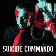 Der musikalische text BLEED FOR US ALL von SUICIDE COMMANDO ist auch in dem Album vorhanden Bind, torture, kill (2006)