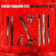 Der musikalische text DIE MOTHERFUCKER DIE von SUICIDE COMMANDO ist auch in dem Album vorhanden Implements of hell (2010)