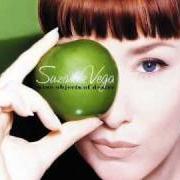 Der musikalische text BIRTH-DAY ( LOVE MADE REAL ) von SUZANNE VEGA ist auch in dem Album vorhanden Nine objects of desire (1996)