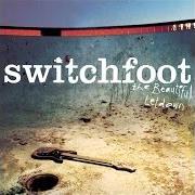 Der musikalische text THIS IS YOUR LIFE von SWITCHFOOT ist auch in dem Album vorhanden The beautiful letdown (2003)