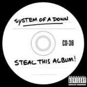 Der musikalische text HIGHWAY SONG von SYSTEM OF A DOWN ist auch in dem Album vorhanden Steal this album (2002)