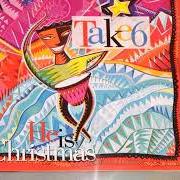 Der musikalische text THE LITTLE DRUMMER BOY von TAKE 6 ist auch in dem Album vorhanden He is christmas (1991)
