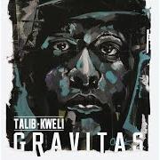 Der musikalische text INNER MONOLOGUE von TALIB KWELI ist auch in dem Album vorhanden Gravitas (2013)