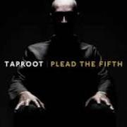 Der musikalische text STARES von TAPROOT ist auch in dem Album vorhanden Plead the fifth (2010)