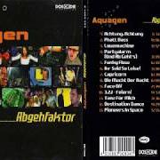 Der musikalische text DIE MACHT DER NACHT von AQUAGEN ist auch in dem Album vorhanden Abgehfaktor (2001)