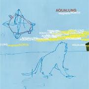 Der musikalische text FINGERTIP von AQUALUNG ist auch in dem Album vorhanden Magnetic north (2010)