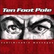 Der musikalische text WAKE UP (AND SMELL THE FACISM) von TEN FOOT POLE ist auch in dem Album vorhanden Subliminable messages (2004)