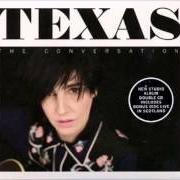 Der musikalische text THE CONVERSATION von TEXAS ist auch in dem Album vorhanden Texas 25 (2015)