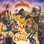 Der musikalische text I WILL FOLLOW ON von THE ANSWER ist auch in dem Album vorhanden Raise a little hell (2015)