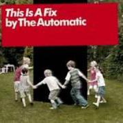 Der musikalische text RESPONSIBLE CITIZEN von THE AUTOMATIC ist auch in dem Album vorhanden This is a fix (2008)