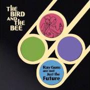 Der musikalische text AGAIN AND AGAIN von THE BIRD AND THE BEE ist auch in dem Album vorhanden The bird and the bee (2007)