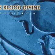 Der musikalische text PRAYER von THE BLOOD DIVINE ist auch in dem Album vorhanden Mystica (1997)
