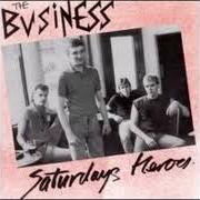 Der musikalische text NOTHING CAN STOP US von THE BUSINESS ist auch in dem Album vorhanden Saturdays heroes (1985)