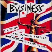 Der musikalische text HARDCORE HOOLIGAN von THE BUSINESS ist auch in dem Album vorhanden The truth, the whole truth and nothing but the truth (1997)