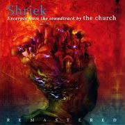 Der musikalische text SHRIEK THEME von THE CHURCH ist auch in dem Album vorhanden Shriek: excerpts from the soundtrack (2009)