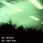 Der musikalische text EVERYBODY'S GONE von THE CLIENTELE ist auch in dem Album vorhanden The violet hour (2003)