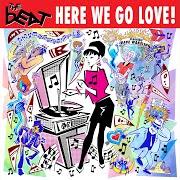 Der musikalische text EVERY TIME YOU TOLD ME von THE ENGLISH BEAT ist auch in dem Album vorhanden Here we go love (2018)