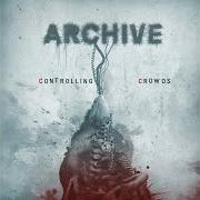 Der musikalische text CHAOS von ARCHIVE ist auch in dem Album vorhanden Controlling crowds (2009)