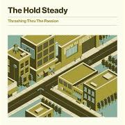 Der musikalische text T-SHIRT TUX von THE HOLD STEADY ist auch in dem Album vorhanden Thrashing thru the passion (2019)