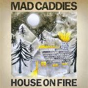 Der musikalische text DOGS OF WAR von MAD CADDIES ist auch in dem Album vorhanden House on fire (2020)