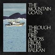 Through this fire across from peter balkan