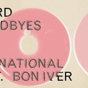 Der musikalische text WEIRD GOODBYES von THE NATIONAL ist auch in dem Album vorhanden Weird goodbyes (2023)