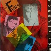 Der musikalische text FLOWERS von THE PSYCHEDELIC FURS ist auch in dem Album vorhanden The psychedelic furs (1980)