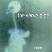 Der musikalische text BARELY (IF AT ALL) von THE VERVE PIPE ist auch in dem Album vorhanden Villains (1996)