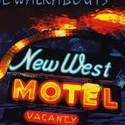 Der musikalische text GLAD NATION'S DEATH SONG von THE WALKABOUTS ist auch in dem Album vorhanden New west motel (1993)
