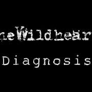 Der musikalische text DIAGNOSIS von THE WILDHEARTS ist auch in dem Album vorhanden Diagnosis (2019)