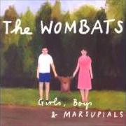 Der musikalische text MY FIRST WEDDING von THE WOMBATS ist auch in dem Album vorhanden Girls, boys and marsupials (2006)