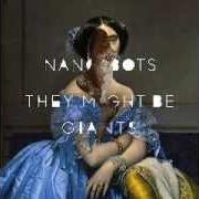Der musikalische text TICK von THEY MIGHT BE GIANTS ist auch in dem Album vorhanden Nanobots (2013)
