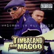 Der musikalische text PEEPIN' MY STYLE von TIMBALAND ist auch in dem Album vorhanden Welcome to our world (1997)