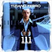Der musikalische text MIA NONNA von TIZIANO FERRO ist auch in dem Album vorhanden 111 (2003)