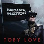 Der musikalische text NO LE ECHES LA CULPA von TOBY LOVE ist auch in dem Album vorhanden Bachata nation (2016)