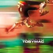 Der musikalische text THIS CHRISTMAS von TOBYMAC ist auch in dem Album vorhanden This christmas joy to the world (2002)