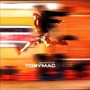 Der musikalische text SOMEBODY'S WATCHING von TOBYMAC ist auch in dem Album vorhanden Momentum (2001)