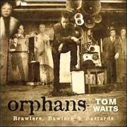 Der musikalische text LIE TO ME von TOM WAITS ist auch in dem Album vorhanden Orphans:  brawlers