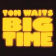 Der musikalische text CLAP HANDS von TOM WAITS ist auch in dem Album vorhanden Big time (1988)