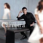 Der musikalische text A TODAS AS MULHERES QUE EU AMEI (À TOUTES LES FILLES) von TONY CARREIRA ist auch in dem Album vorhanden Le coeur des femmes (2017)