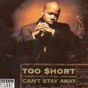 Der musikalische text DON'T TRUST HER von TOO $HORT ist auch in dem Album vorhanden Can't stay away (1999)