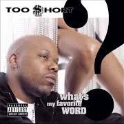 Der musikalische text GET THAT CHEESE von TOO $HORT ist auch in dem Album vorhanden What's my favorite word? (2002)
