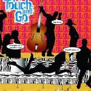 Der musikalische text WOULD YOU...? von TOUCH AND GO ist auch in dem Album vorhanden I find you very attractive (1999)