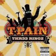 Der musikalische text DISTORTED von T-PAIN ist auch in dem Album vorhanden Thr33 ringz (2008)