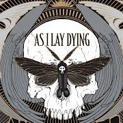 Der musikalische text A GREATER FOUNDATION von AS I LAY DYING ist auch in dem Album vorhanden Awakened (2012)