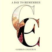 Der musikalische text I SURRENDER von A DAY TO REMEMBER ist auch in dem Album vorhanden Common courtesy (2013)