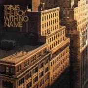 Der musikalische text COLDER von TRAVIS ist auch in dem Album vorhanden The boy with no name (2007)